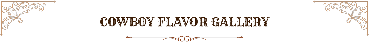 Cowboy Flavor Gallery