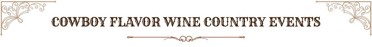 Cowboy Flavor Wine Country Events